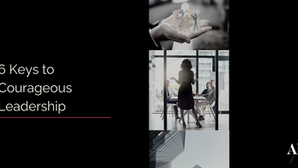 6 Keys to Courageous Leadership