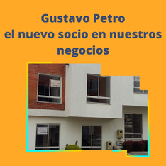 GUSTAVO PETRO - El nuevo socio en nuestros negocios