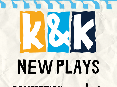 VIRTUAL AUDITION SUBMISSIONS - K&K New Plays