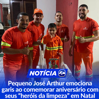 Pequeno José Arthur emociona garis ao comemorar aniversário com seus “heróis da limpeza” em Natal