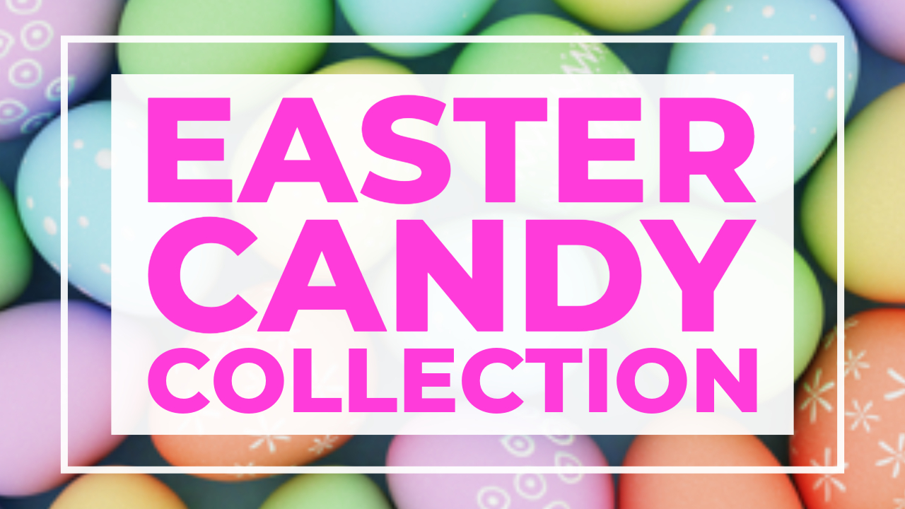 EASTER CANDY COLLECTION.jpeg