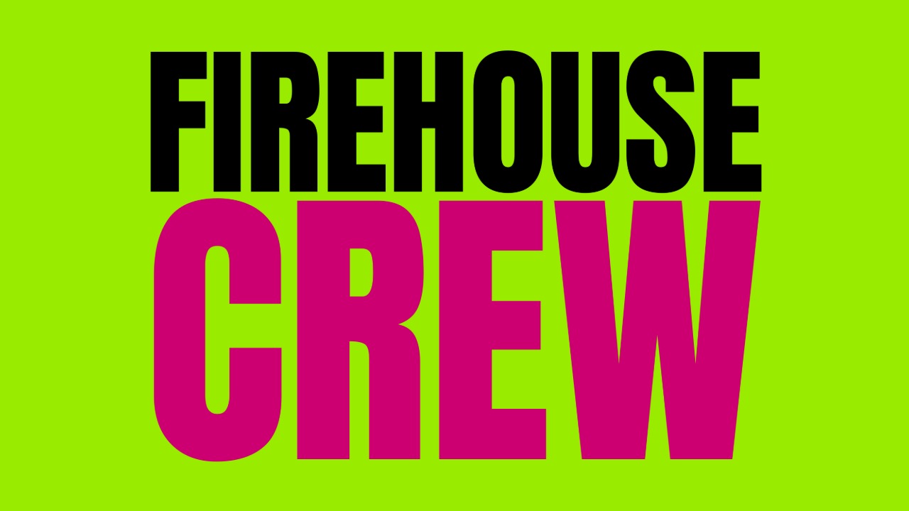 FIREHOUSE CREW.jpeg