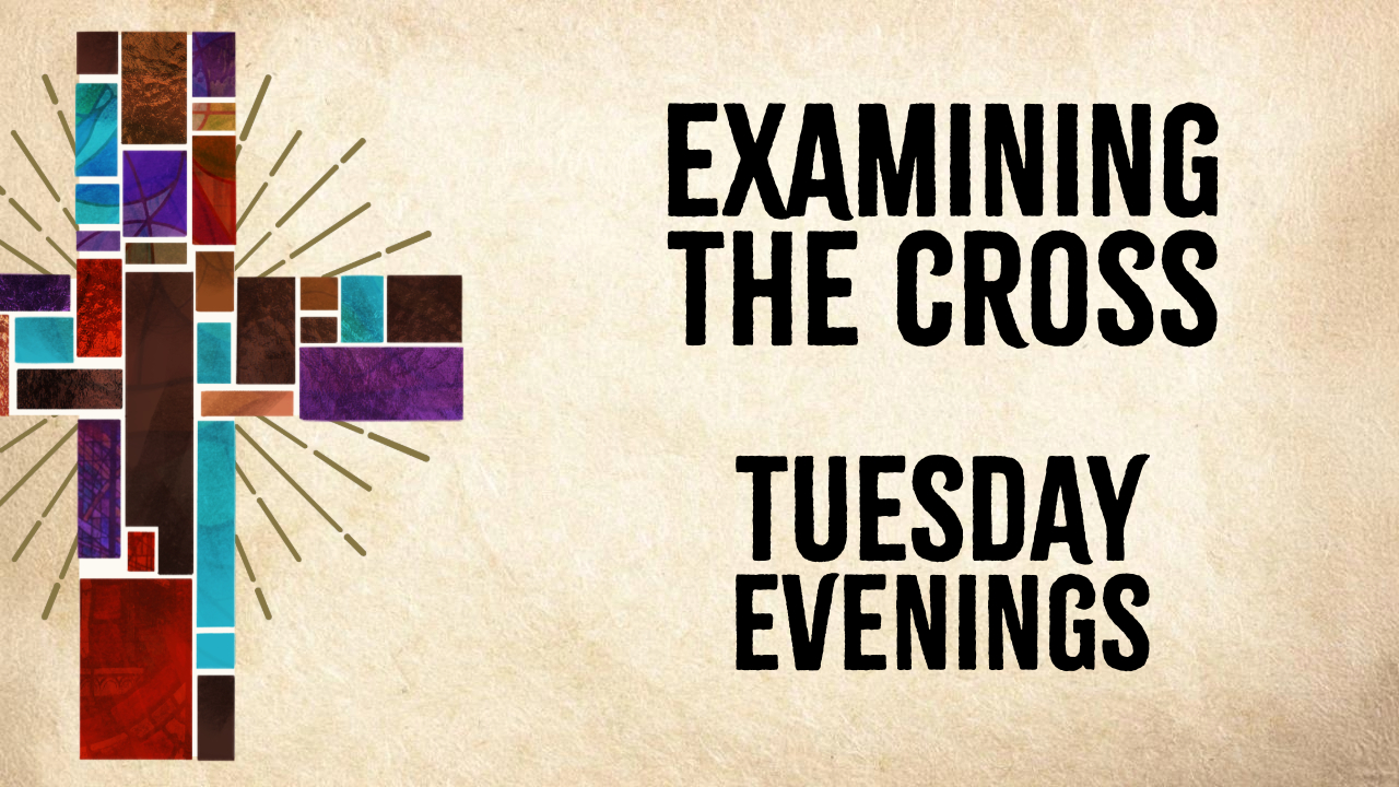 EXAMINING THE CROSS TUES GROUP.jpeg