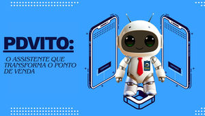ARTIGO #142|PDVITO: O ASSISTENTE QUE TRANSFORMA O PONTO DE VENDA