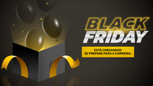 ARTIGO #140 | SE PREPARE PARA A CORRERIA: BLACK FRIDAY ESTÁ CHEGANDO!
