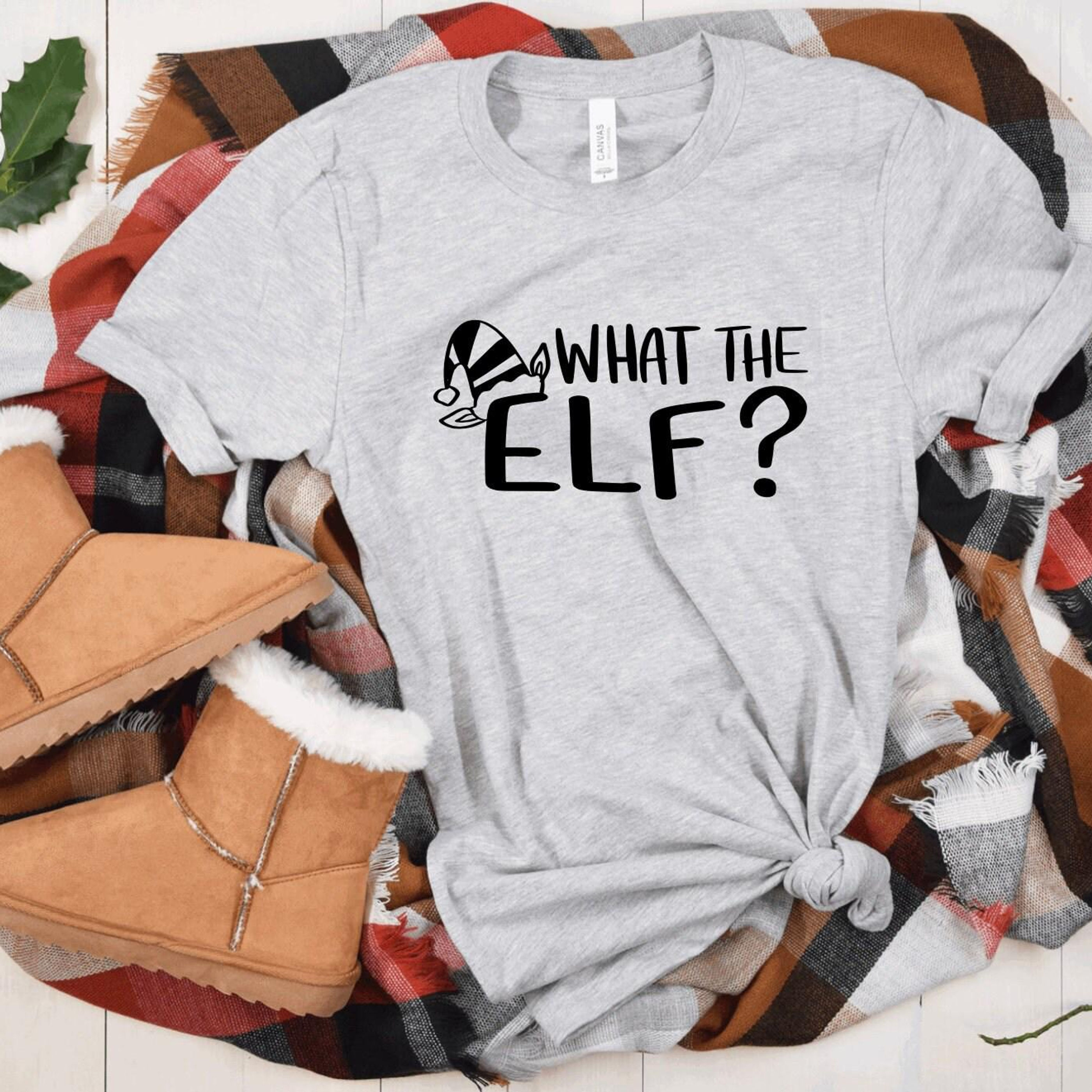 What the Elf Christmas T-Shirt, Funny Holiday Tee
