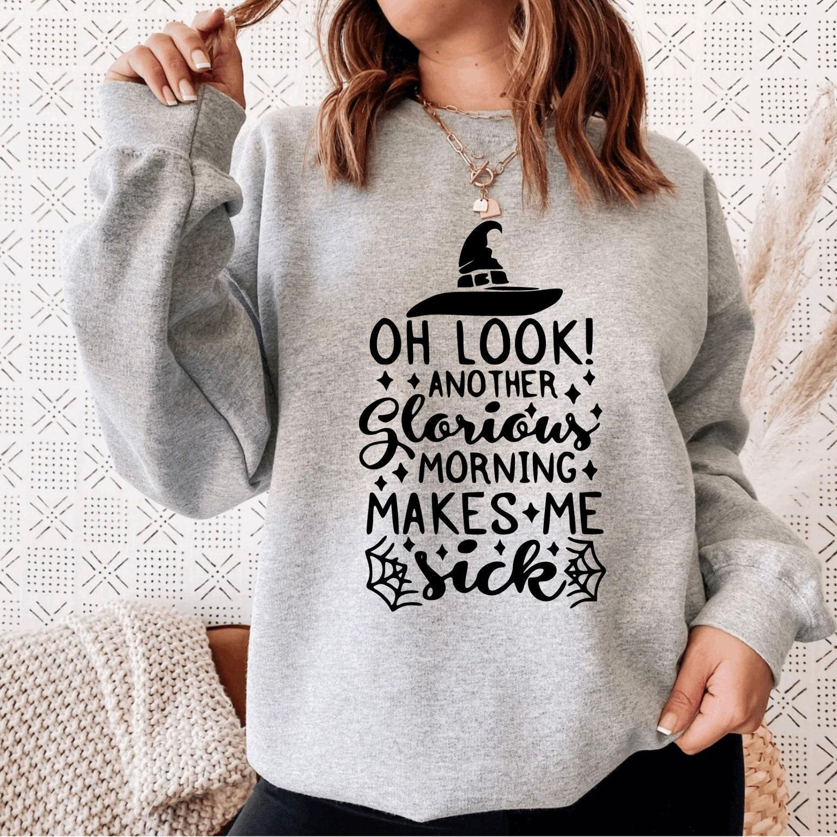 Another Glorious Morning Witch Sweatshirt, Funny Halloween Clothing