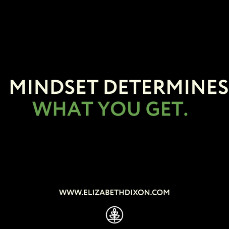 The Mindset You Bring Into the Room Changes Everything