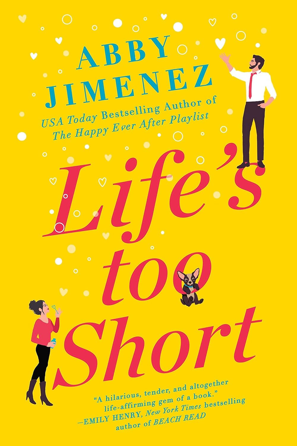 Life's Too Short (Friend Zone, BK. 3) - Abby Jimenez