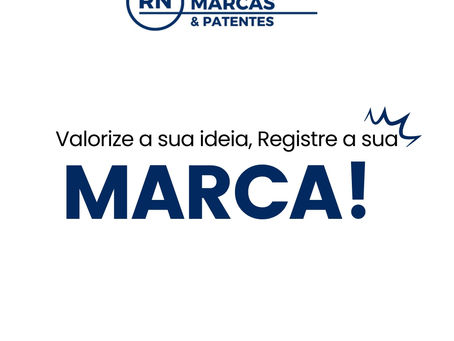 VALORIZE SUA IDEIA, REGISTRE SUA MARCA!