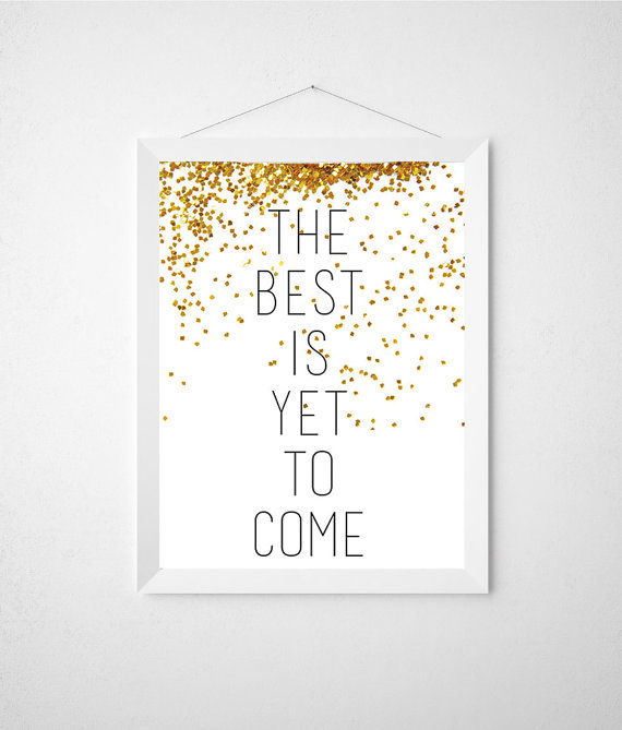 THE BEST IS YET TO COME