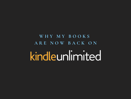 Why my books are now back on Kindle Unlimited