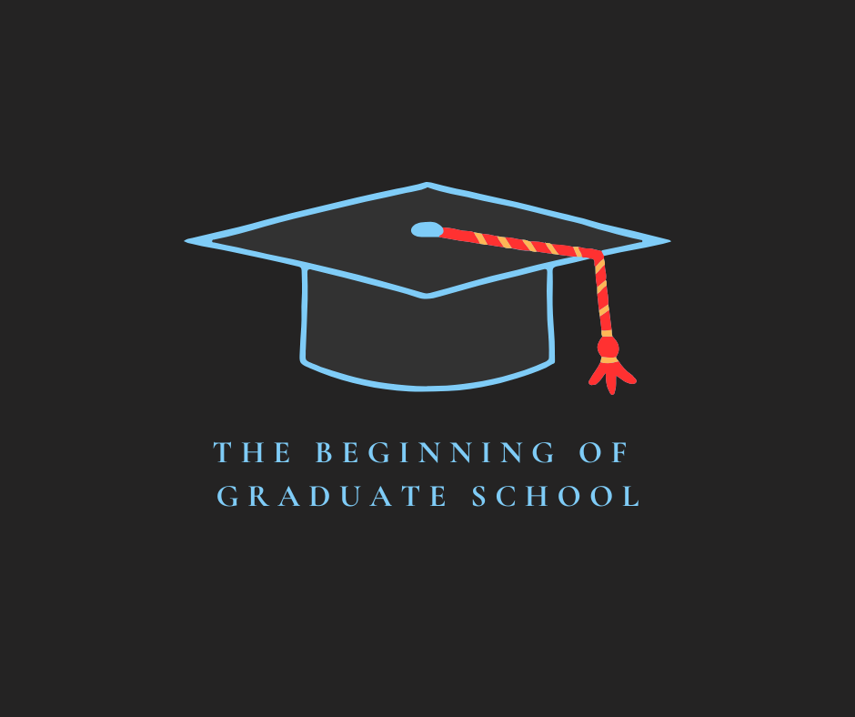 The Beginning of Graduate School