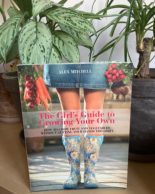 THE GIRL'S GUIDE TO GROWING YOUR OWN.jpeg