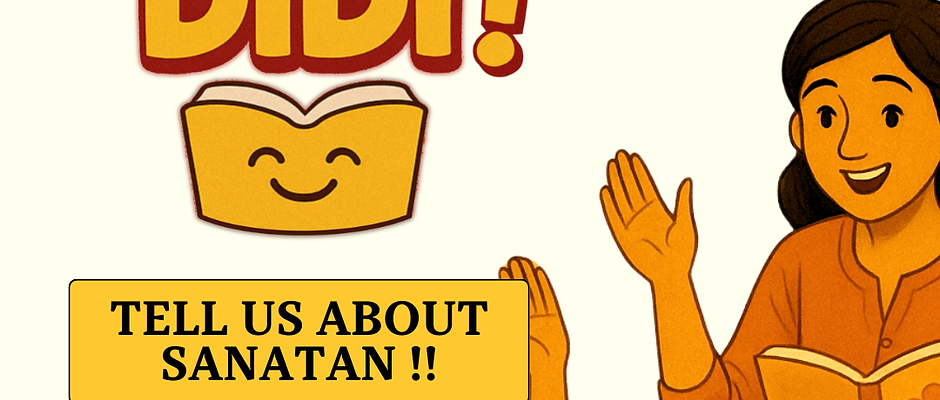 Suno Didi !Tell me about SANATAN