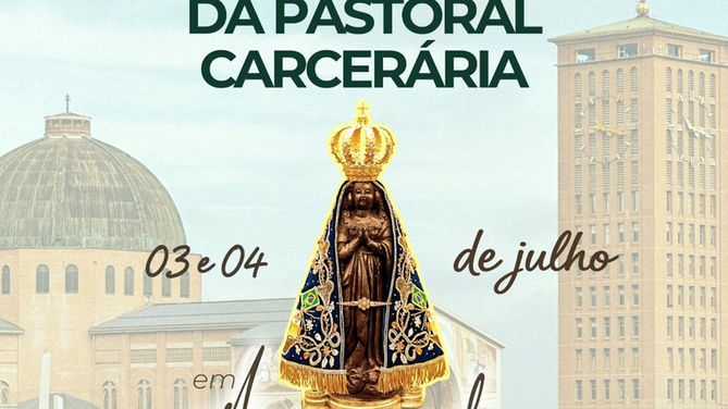 IV Romaria da Pastoral Carcerária será realizada entre os dias 3 e 4 de julho de 2027 em Aparecida