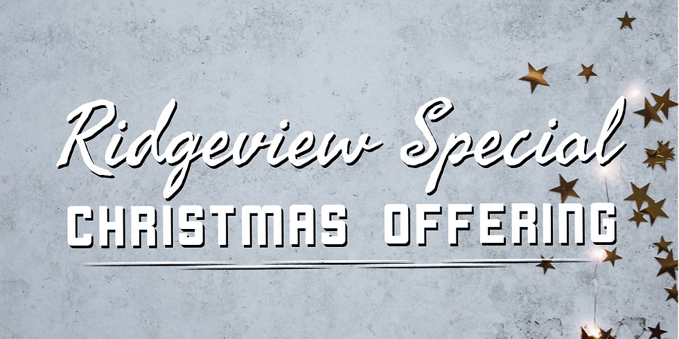 Ridgeview Special Christmas Offering