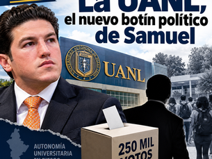 La UANL, el nuevo botín político de Samuel