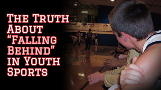 "The truth about falling behind in youth sports"