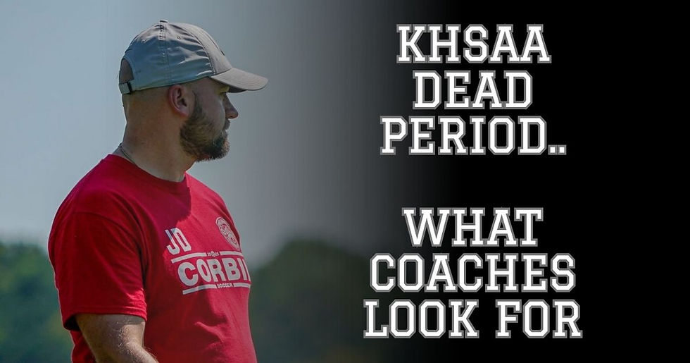 What Coaches Actually Look for After KHSAA Dead Period