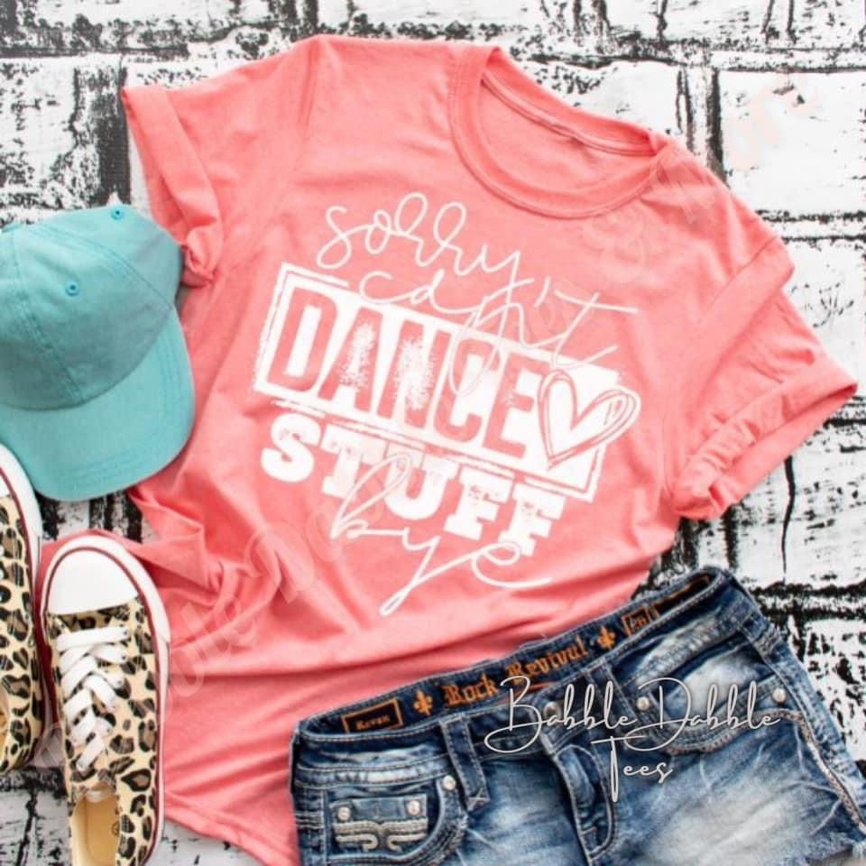 Sorry Can't Dance Stuff Bye