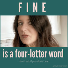 Fine is a Four-Letter Word