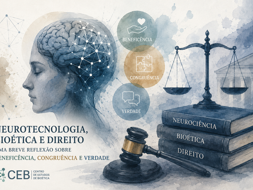Neurotecnologia, Bioética e Direito: uma breve reflexão sobre Beneficência, Congruência e Verdade