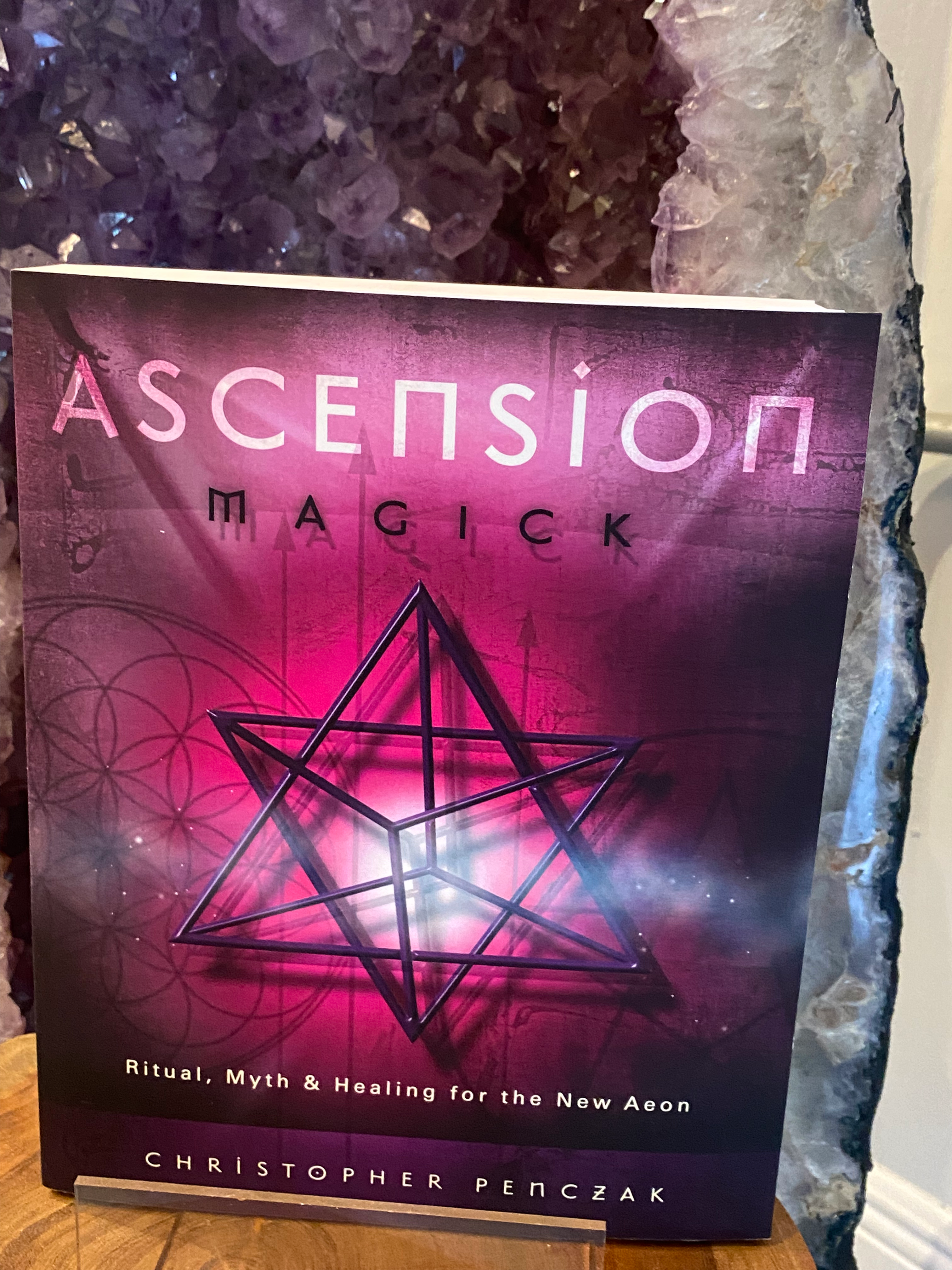 Ascension Magick: Ritual, Myth & Healing for the New Aeon
