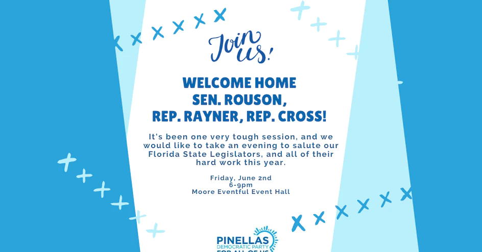 Welcome Home Pinellas Dems State Legislators!