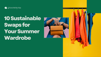 10 Sustainable Swaps for Your Summer Wardrobe
