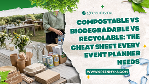 Compostable vs Biodegradable vs Recyclable
