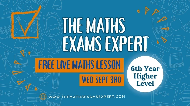 5th Year Leaving Cert Higher Level Maths. Free grinds. Online lessons. Revision Grinds. Back to School.