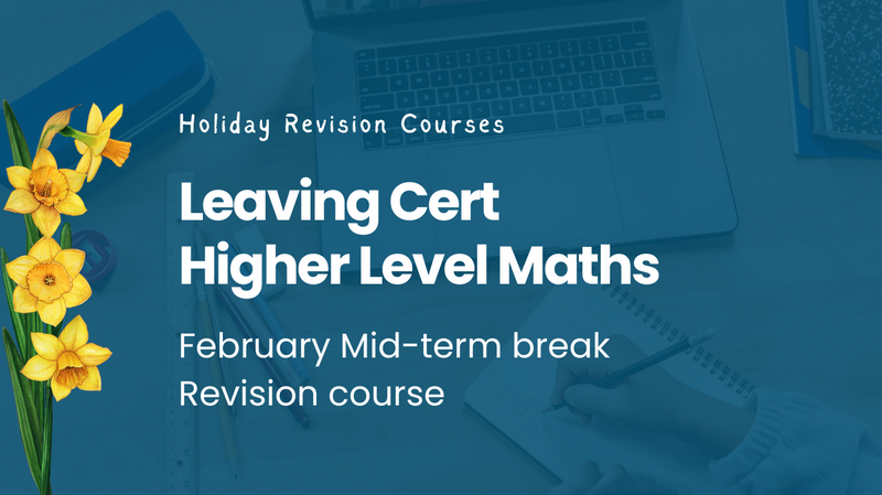 Leaving Cert Higher Level Maths Grinds Holiday Revision Course. Exam Prep. Calculus. Statistics