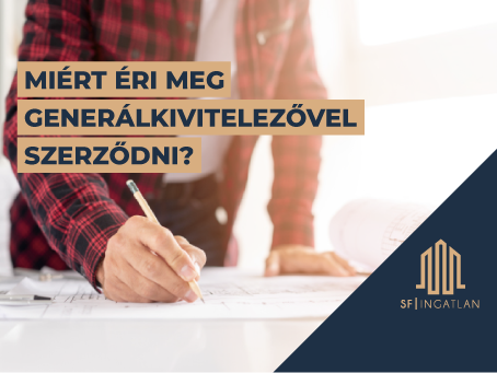 Miért éri meg generálkivitelezővel szerződni?