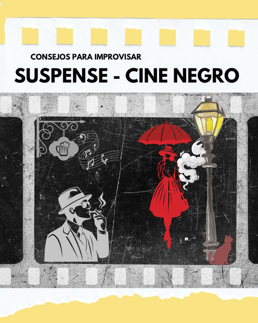 🕵️‍♂️ Género impro de Suspense y Cine Negro 🚬🔦