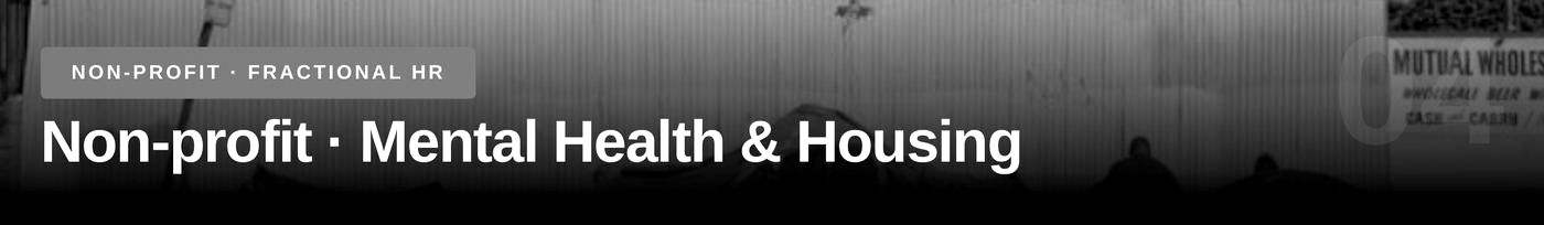 Case 04 — Non-profit · Mental Health & Housing