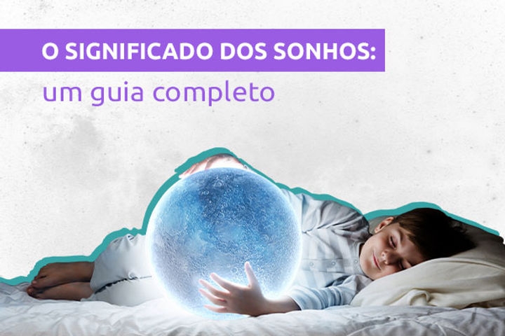 O Significado dos Sonhos: um guia completo