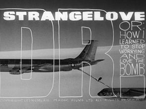 June 'Nick's Pix:' DR. STRANGELOVE OR: HOW I LEARNED TO STOP WORRYING AND LOVE THE BOMB