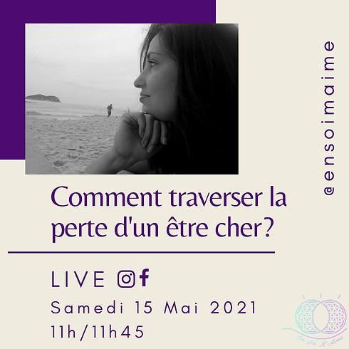 Facebook LIVE - "Comment traverser la perte d'un être cher?"