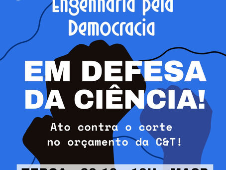 EngD convida a todos: - Mobilização em Defesa da Ciência reúne entidades acadêmicas e científicas