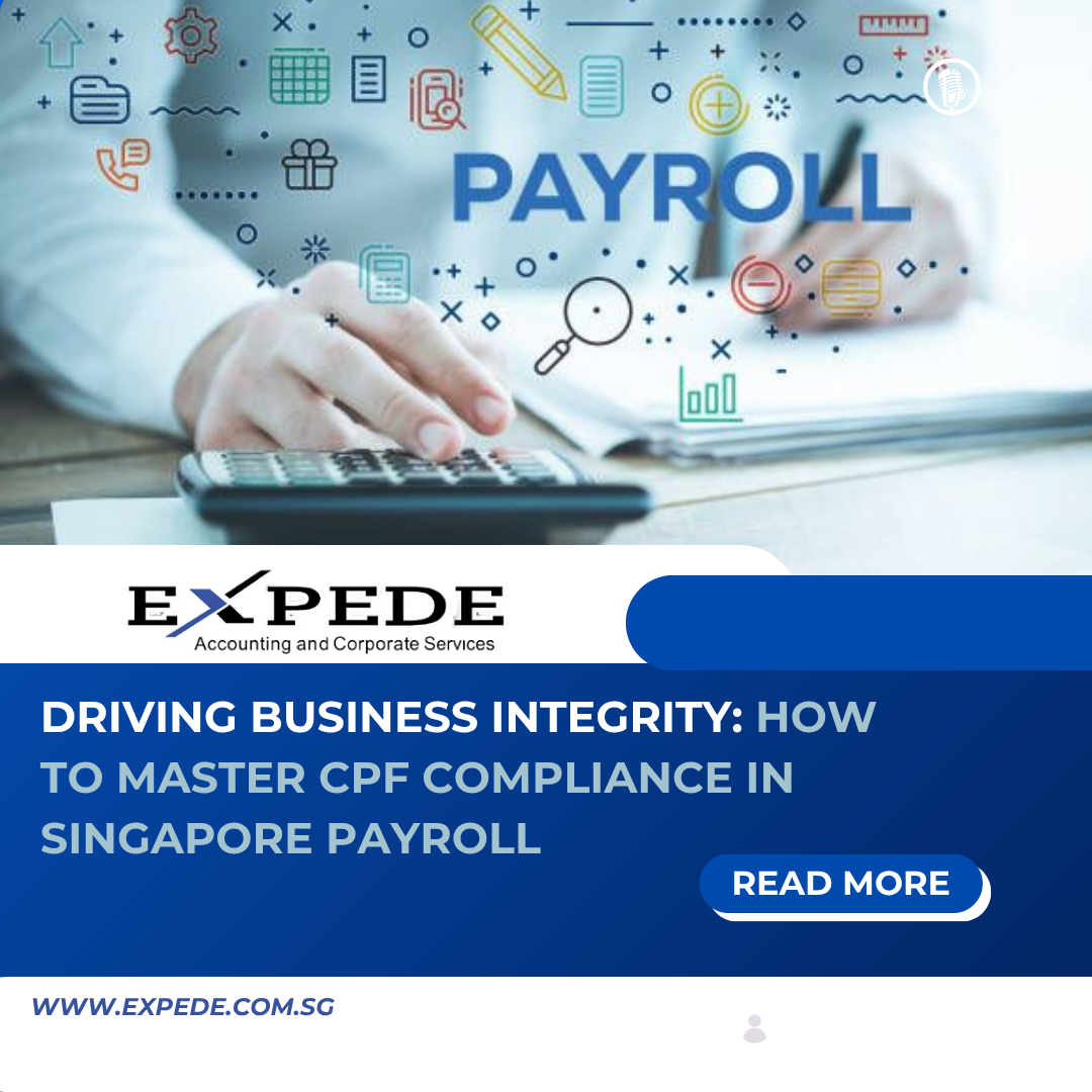 Driving Business Integrity: How to Master CPF Compliance in Singapore Payroll