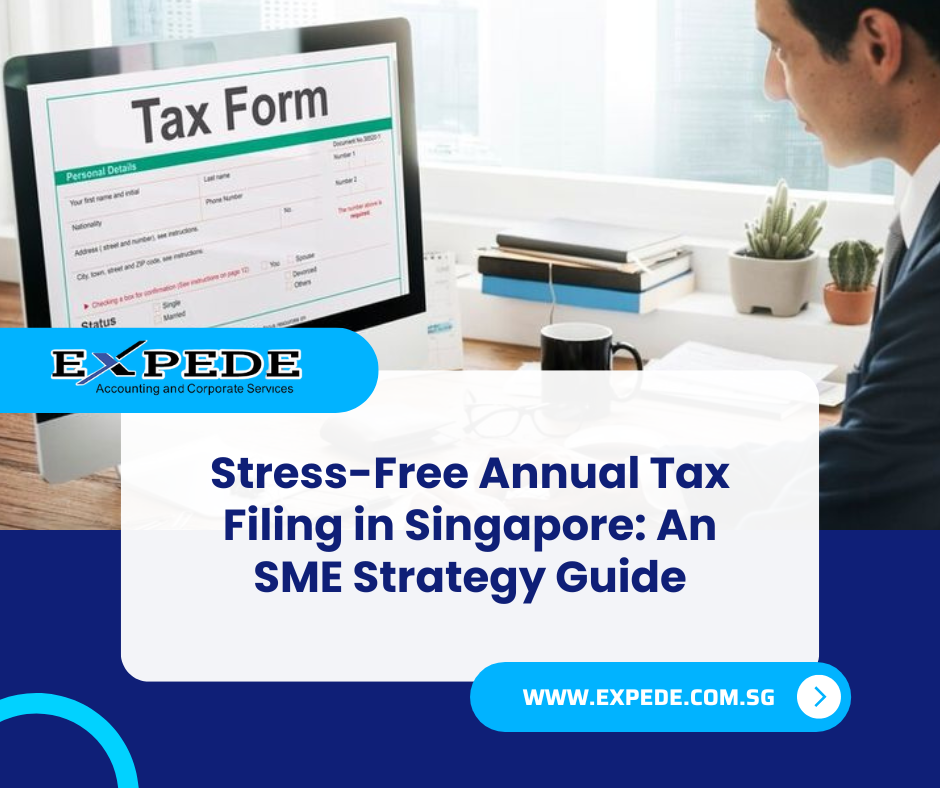 Stress-Free Annual Tax Filing in Singapore: An SME Strategy Guide