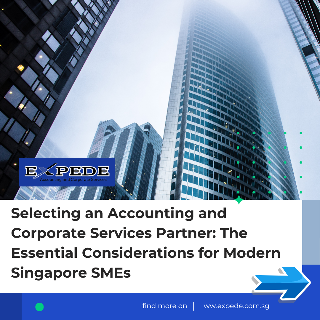 Selecting an Accounting and Corporate Services Partner: The Essential Considerations for Modern Singapore SMEs