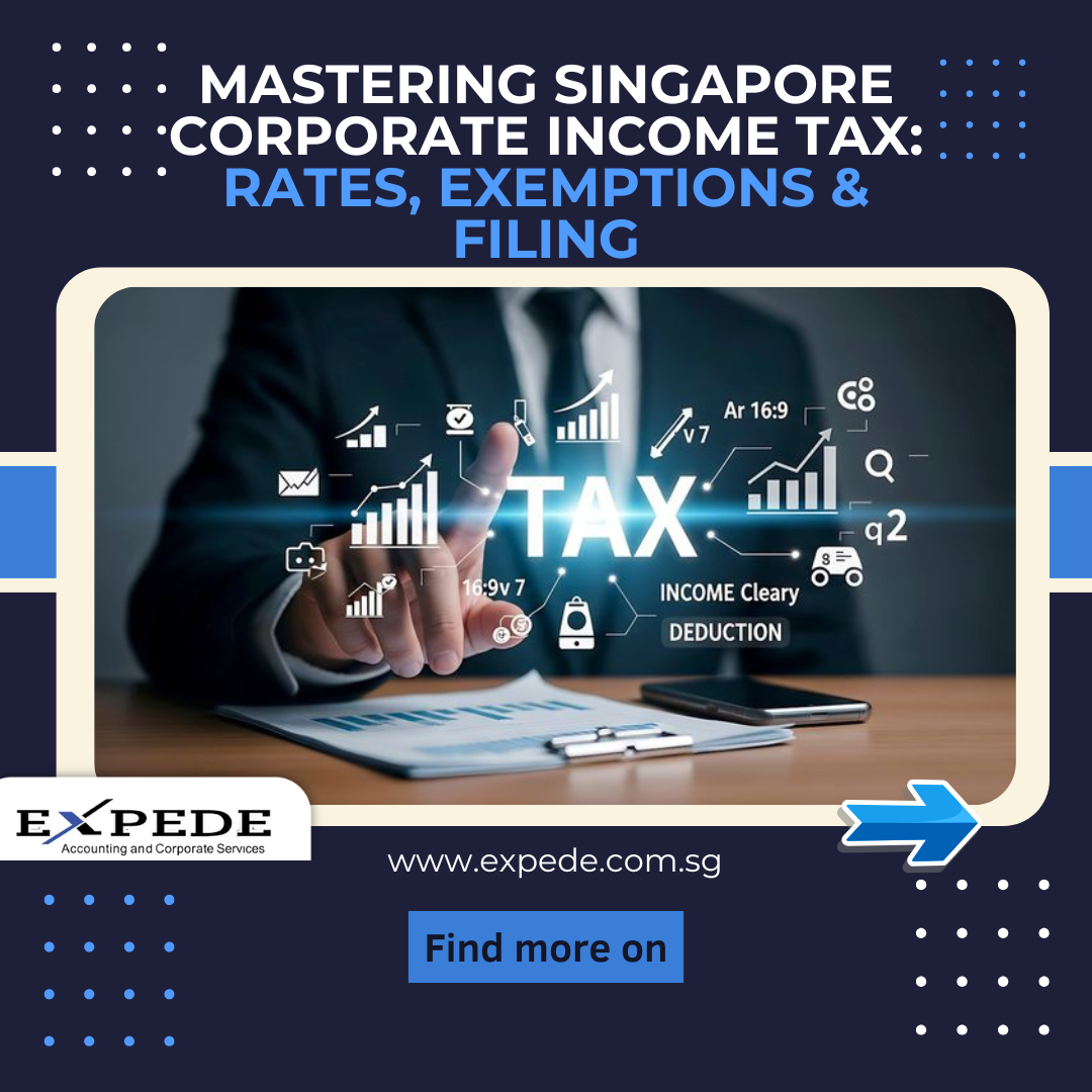 Mastering Singapore Corporate Income Tax: Rates, Exemptions & Filing