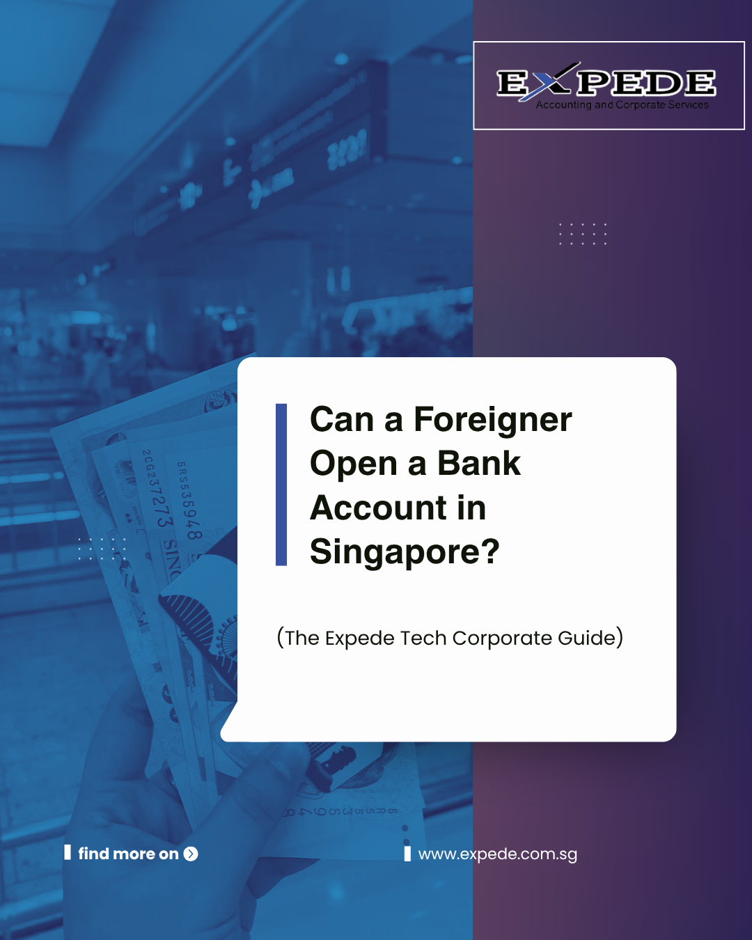 Can a Foreigner Open a Bank Account in Singapore? (The Expede Tech Corporate Guide)