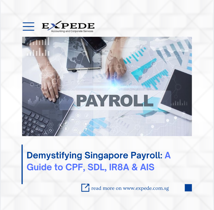 Demystifying Singapore Payroll: A Guide to CPF, SDL, IR8A & AIS