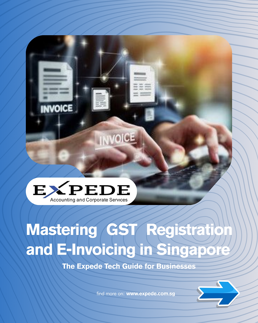 Mastering GST Registration and E-Invoicing in Singapore: The Expede Tech Guide for Businesses