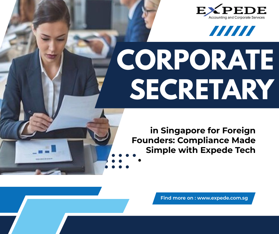 Corporate Secretary in Singapore for Foreign Founders: Compliance Made Simple with Expede Tech