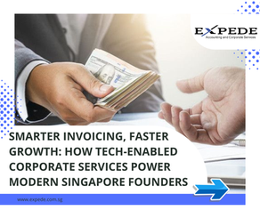 Smarter Invoicing, Faster Growth: How Tech-Enabled Corporate Services Power Modern Singapore Founders