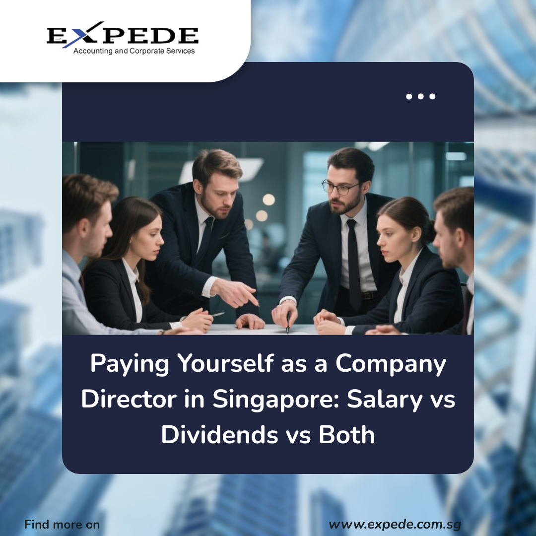Paying Yourself as a Company Director in Singapore: Salary vs Dividends vs Both (2026 SME Guide)